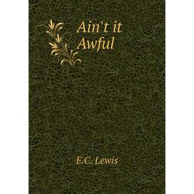

Книга Ain't it Awful