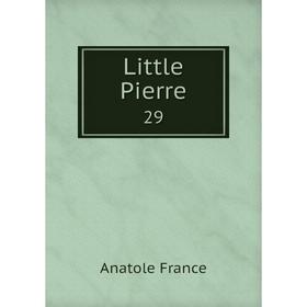 

Книга Little Pierre29