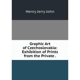 

Книга Graphic Art of Czechoslovakia: Exhibition of Prints from the Private