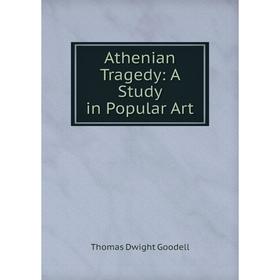 

Книга Athenian Tragedy: A Study in Popular Art