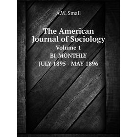 

Книга The American Journal of Sociology Volume 1 Bi-monthly july 1895 - MAY 1896