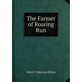 

Книга The Farmer of Roaring Run