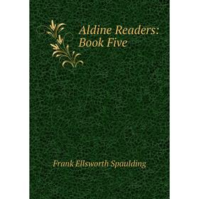 

Книга Aldine Readers: Book Five