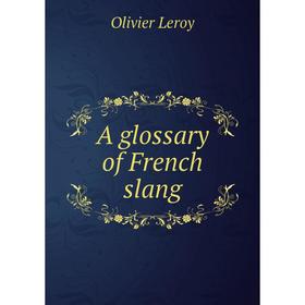 

Книга A glossary of French slang