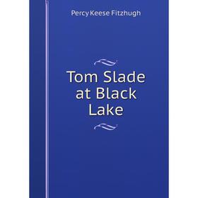 

Книга Tom Slade at Black Lake