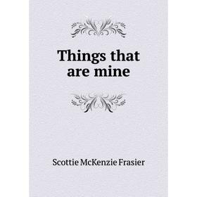 

Книга Things that are mine