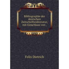 

Книга Bibliographie der deutschen Zeitschriftenliteratur, mit Einschluss von