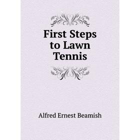 

Книга First Steps to Lawn Tennis