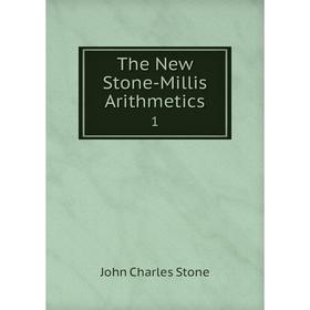 

Книга The New Stone-Millis Arithmetics 1