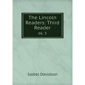 

Книга The Lincoln Readers: Third Reader bk. 3