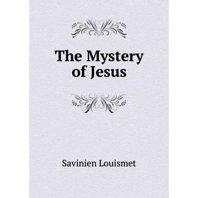 

Книга The Mystery of Jesus