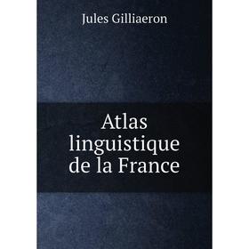 

Книга Atlas linguistique de la France