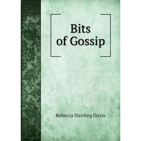 

Книга Bits of Gossip
