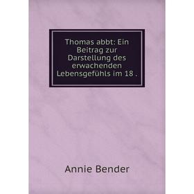 

Книга Thomas abbt: Ein Beitrag zur Darstellung des erwachenden Lebensgefühls im 18