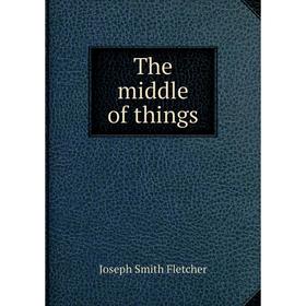 

Книга The middle of things