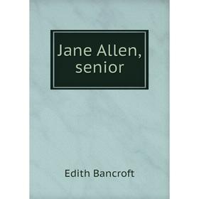 

Книга Jane Allen, senior