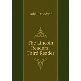 

Книга The Lincoln Readers: Third Reader