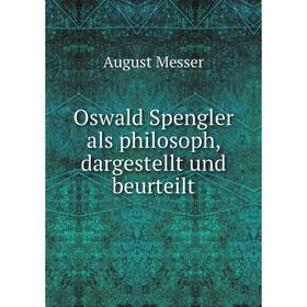 

Книга Oswald Spengler als philosoph, dargestellt und beurteilt