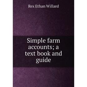 

Книга Simple farm accounts; a text book and guide
