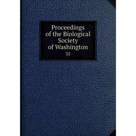 

Книга Proceedings of the Biological Society of Washington 35