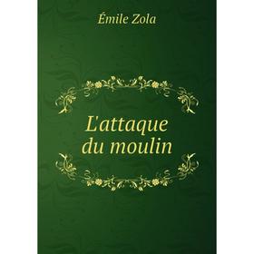 

Книга L'attaque du moulin
