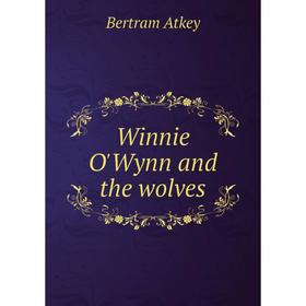 

Книга Winnie O'Wynn and the wolves