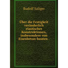 

Книга Über die Festigkeit veränderlich elastischer Konstruktionen, insbesondere von Eisenbeton-bauten