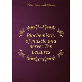 

Книга Biochemistry of muscle and nerve: Ten Lectures