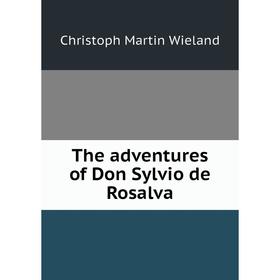 

Книга The adventures of Don Sylvio de Rosalva