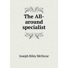

Книга The All-around specialist