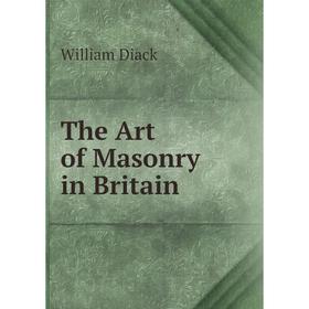 

Книга The Art of Masonry in Britain