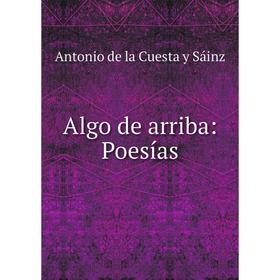 

Книга Algo de arriba: Poesías