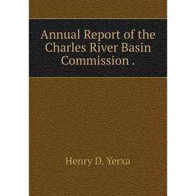 

Книга Annual Report of the Charles River Basin Commission