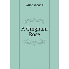 

Книга A Gingham Rose