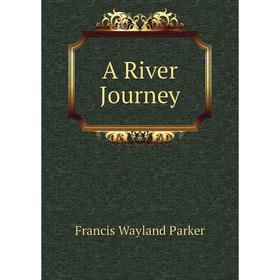 

Книга A River Journey