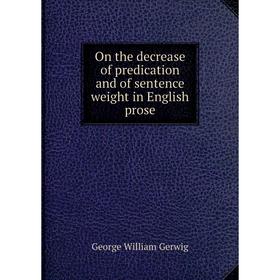 

Книга On the decrease of predication and of sentence weight in English prose