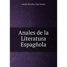 

Книга Anales de la Literatura Espagñola
