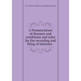 

Книга A Nomenclature of diseases and conditions and rules for the recording and filing of histories