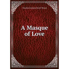 

Книга A Masque of Love