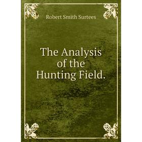 

Книга The Analysis of the Hunting Field.