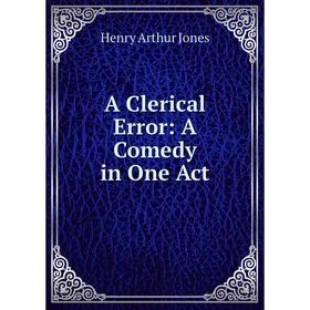 

Книга A Clerical Error: A Comedy in One Act