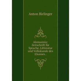 

Книга Alemannia: Zeitschrift für Sprache, Litteratur und Volkskunde des Elsasses