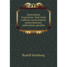 

Книга Apocalypsis Anastasiae: bad trium codicum auctoritatem, panormmitani, ambrosiani, parisini