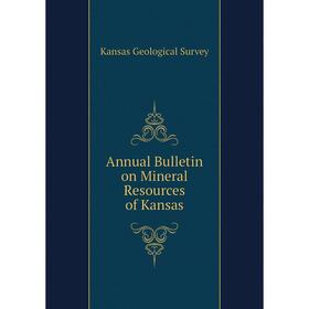 

Книга Annual Bulletin on Mineral Resources of Kansas
