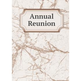 

Книга Annual Reunion