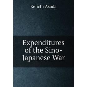 

Книга Expenditures of the Sino-Japanese War