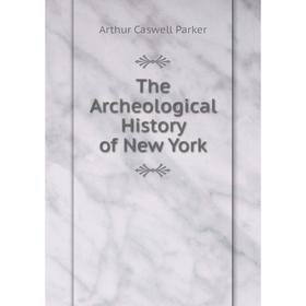 

Книга The Archeological History of New York