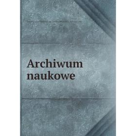 

Книга Archiwum naukowe
