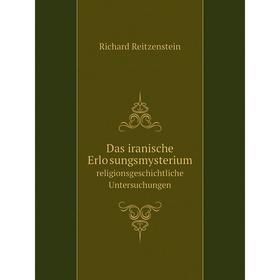 

Книга Das iranische Erlösungsmysterium religionsgeschichtliche Untersuchungen