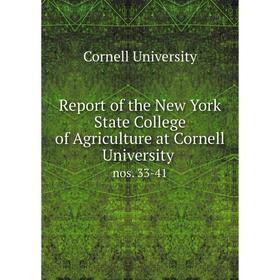 

Книга Report of the New York State College of Agriculture at Cornell Universitynos. 33-41